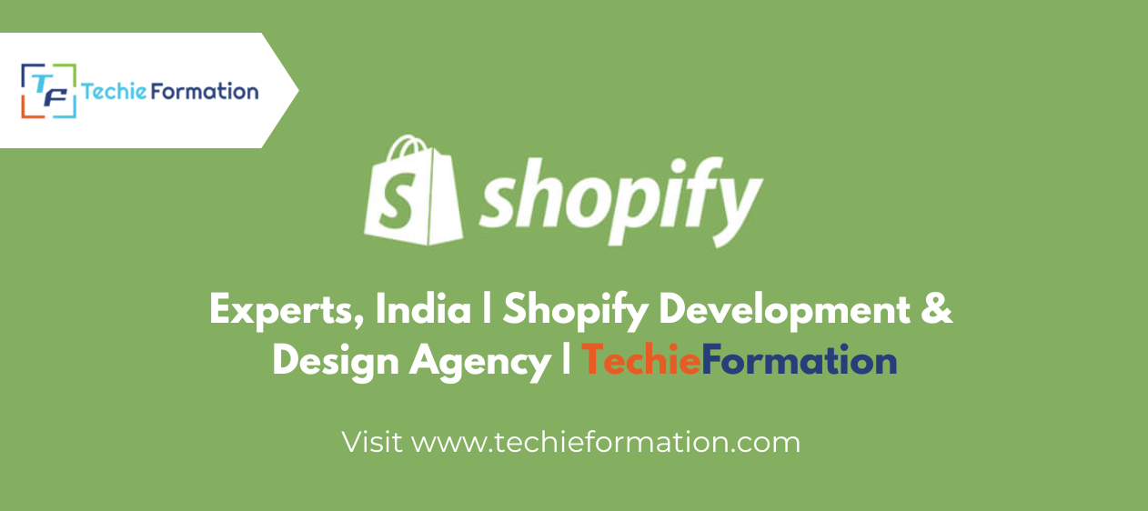 Shopify Experts India Shopify Development Agency TechieFormation